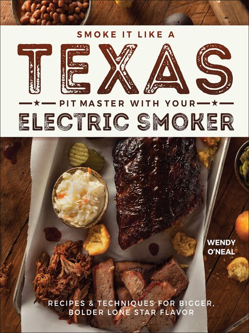 Title details for Smoke It Like a Texas Pit Master with Your Electric Smoker by Wendy O'Neal - Available